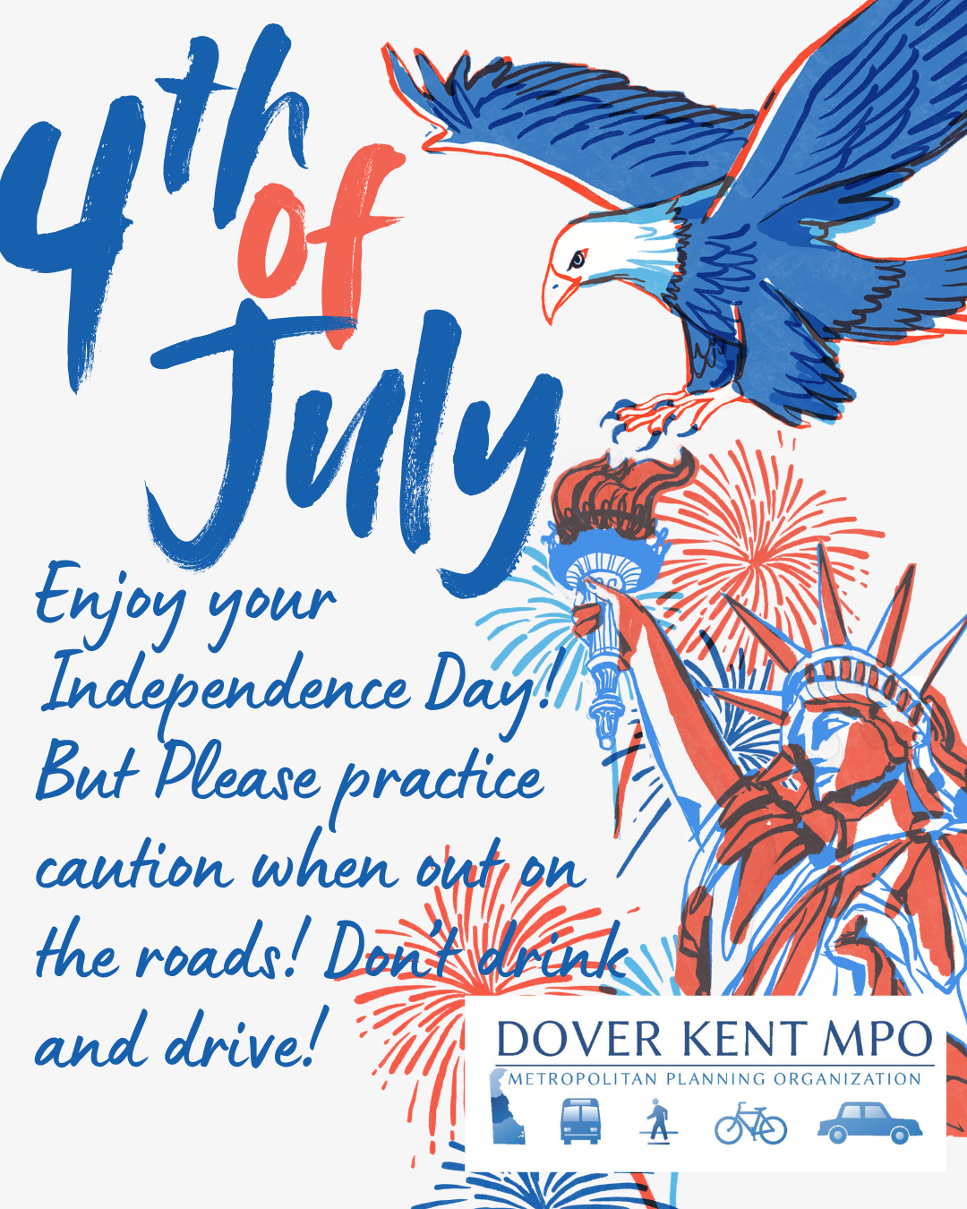 Enjoy your Independence Day! But Please practice caution when out on the roads! Don’t drink and drive!